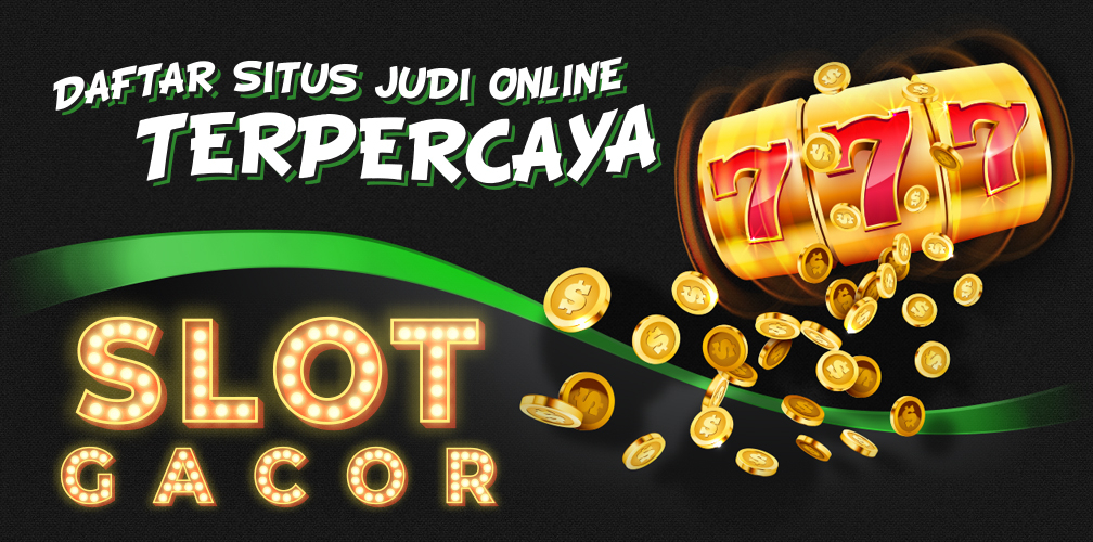 Daftar Situs Judi Slot Online Gacor